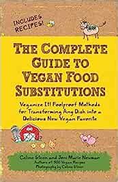 The Complete Guide to Vegan Food Substitutions: Veganize It!